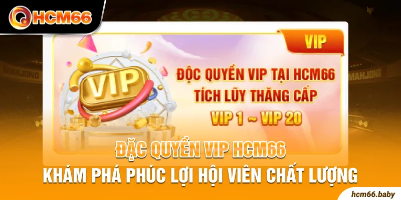 đặc quyền vip hcm66