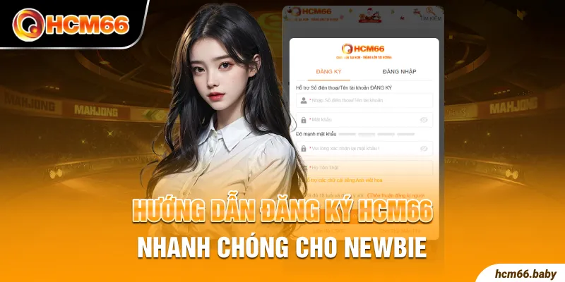 Hướng dẫn đăng ký HCM66 nhanh chóng cho newbie