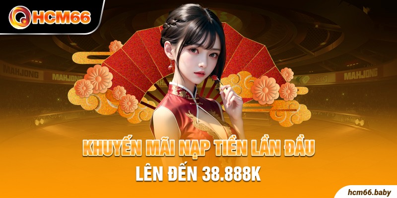 Khuyến mãi nạp tiền lần đầu lên đến 38.888K