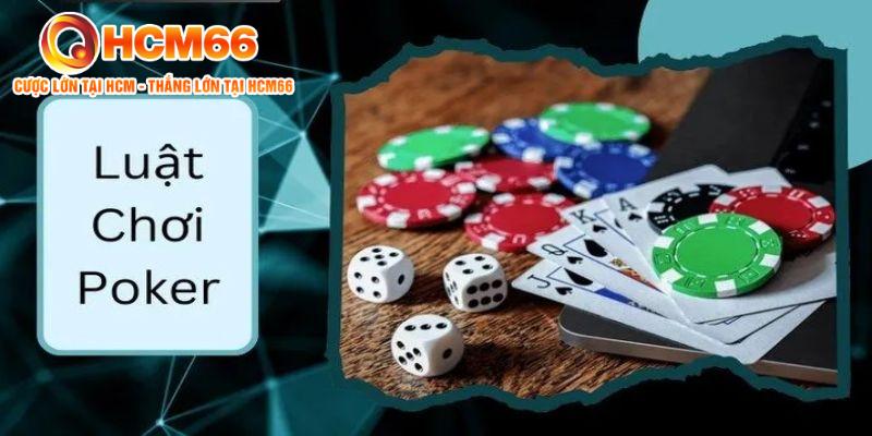 Quy luật cơ bản trên bàn Poker